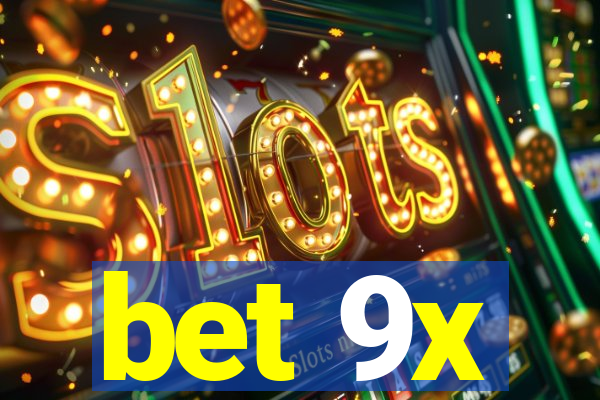 bet 9x
